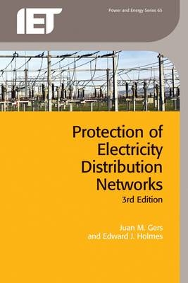 Protection of Electricity Distribution Networks -  Holmes Edward J. Holmes,  Gers Juan M. Gers