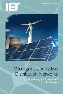 Microgrids and Active Distribution Networks -  Crossley P. Crossley,  Chowdhury S. Chowdhury,  Chowdhury S.P. Chowdhury