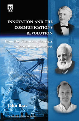 Innovation and the Communications Revolution -  John Bray