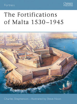 Fortifications of Malta 1530 1945 -  Charles Stephenson