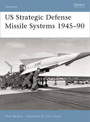 US Strategic and Defensive Missile Systems 1950 2004 -  Mark Berhow