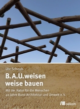 B.A.U.weisen – weise bauen - Ute Scheub