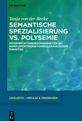 Semantische Spezialisierung vs. Polysemie - Tanja von der Becke