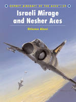 Israeli Mirage III and Nesher Aces -  Shlomo Aloni