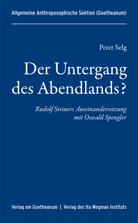 Der Untergang des Abendlands? - Peter Selg