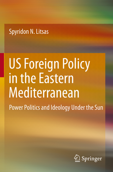 US Foreign Policy in the Eastern Mediterranean - Spyridon N. Litsas