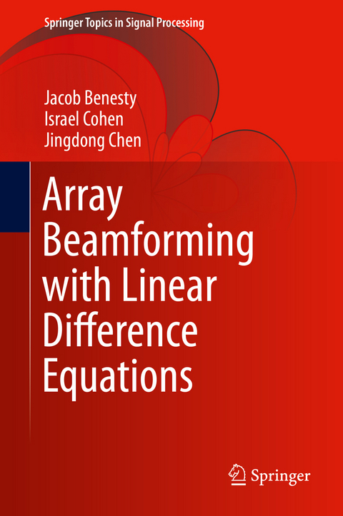 Array Beamforming with Linear Difference Equations - Jacob Benesty, Israel Cohen, Jingdong Chen
