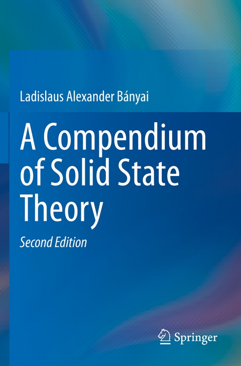 A Compendium of Solid State Theory - Ladislaus Bányai