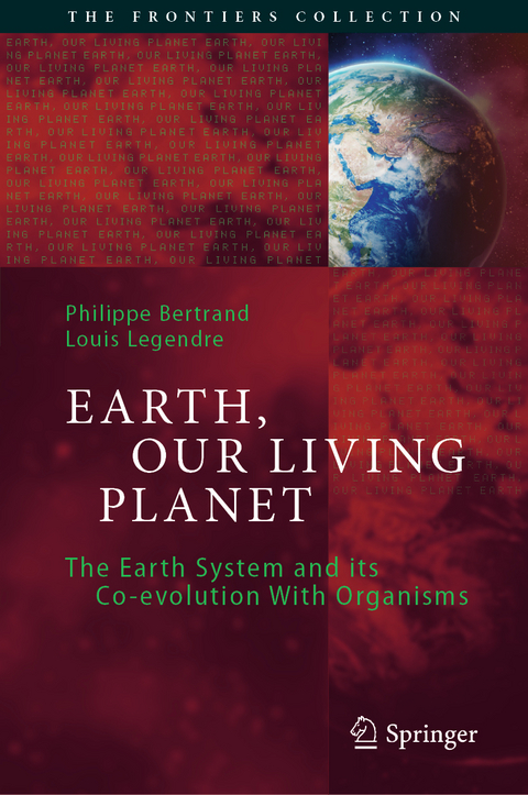 Earth, Our Living Planet - Philippe Bertrand, Louis Legendre