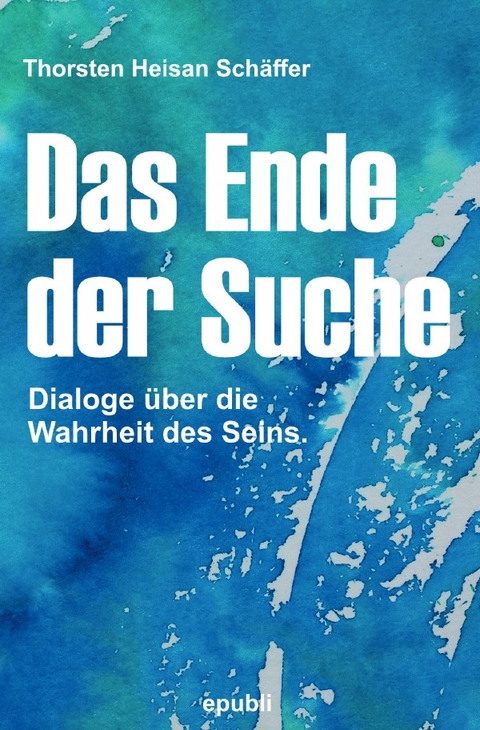 Das Ende der Suche - Heisan Thorsten Schäffer