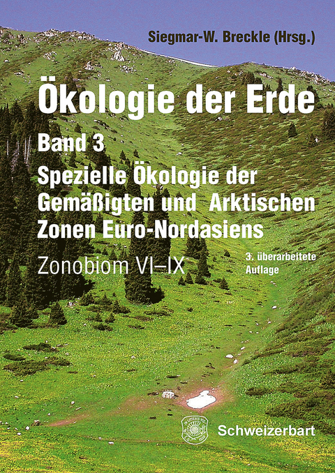 Ökologie der Erde Band 3 - Spezielle Ökologie der Gemäßigten und Arktischen Zonen Euro-Nordasiens - 