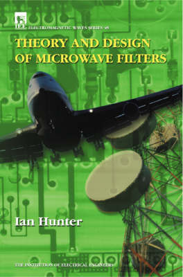 Theory and Design of Microwave Filters -  Hunter Ian Hunter