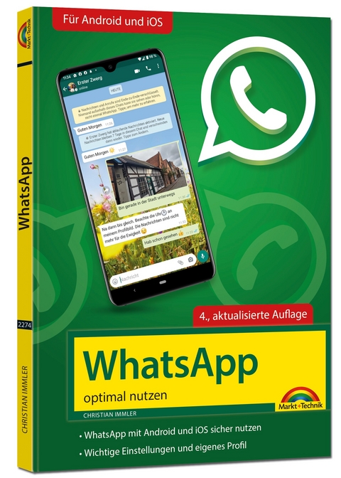 WhatsApp - optimal nutzen - 4. Auflage - neueste Version 2021 mit allen Funktionen erklärt - Christian Immler