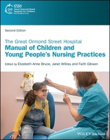 The Great Ormond Street Hospital Manual of Children and Young People's Nursing Practices - Bruce, Elizabeth; Williss, Janet; Gibson, Faith