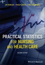 Practical Statistics for Nursing and Health Care - Fowler, Jim; Jarvis, Philip; Chevannes, Mel