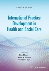 International Practice Development in Health and Social Care - Manley, Kim; Wilson, Valerie J.; Oye, Christine