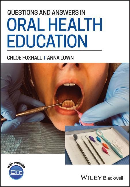 Questions and Answers in Oral Health Education - Chloe Foxhall, Anna Lown