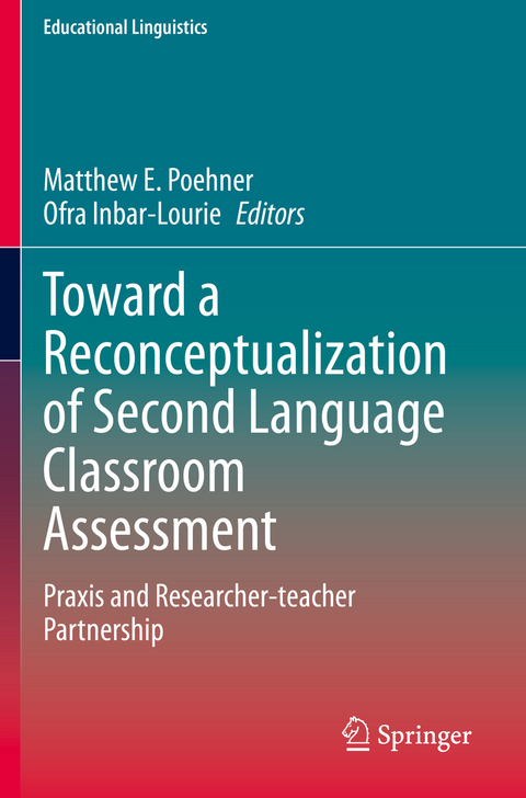 Toward a Reconceptualization of Second Language Classroom Assessment - 