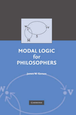 Modal Logic for Philosophers -  James W. Garson