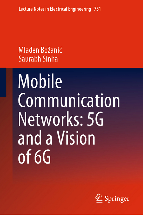 Mobile Communication Networks: 5G and a Vision of 6G - Mladen Božanić, Saurabh Sinha
