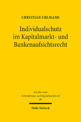 Individualschutz im Kapitalmarkt- und Bankenaufsichtsrecht - Christian Uhlmann