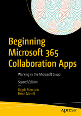 Beginning Microsoft 365 Collaboration Apps - Mercurio, Ralph; Merrill, Brian