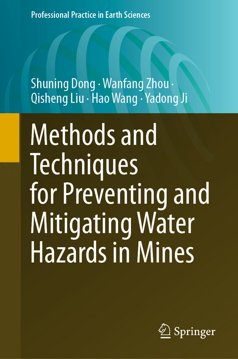 Methods and Techniques for Preventing and Mitigating Water Hazards in Mines - Shuning Dong, Wanfang Zhou, Qisheng Liu, Hao Wang, Yadong Ji