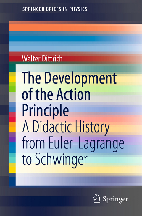 The Development of the Action Principle - Walter Dittrich