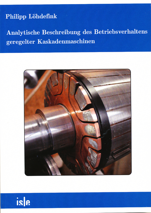 Analytische Beschreibung des Betriebsverhaltens geregelter Kaskadenmaschinen - Philipp Löhdefink