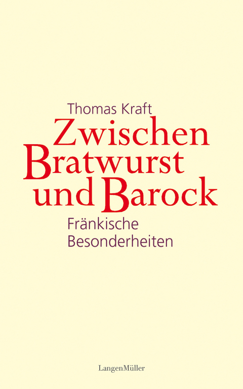 Zwischen Bratwurst und Barock - Thomas Kraft