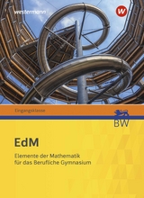 Elemente der Mathematik für berufliche Gymnasien - Ausgabe 2021 für Baden-Württemberg - Beck, Nina; Benecke, Karin; Benz, Markus; Berlin-Bonn, Julia; Böckling, Stefan; Breidert, Lutz; Brinkmann, Sibylle; Brüning, Martin; Dybowski, Gabriele; Euler, Bernhard; Goetz, Beate; Groß, Martina; Gundlach, Andreas; Hatz, Bernd; Hoffmann, Bodo Paul; Homrighausen, Heike; Kind, Reinhard; Ladenthin, Werner; Langenohl, Jakob; Lösche, Matthias; Morath, Hanns Jürgen; Peters, Jens; Schäfer, Kerstin; Schwarz, Sigrid; Sperlich, Thomas; Suhr, Friedrich; Taulin, Matthias; Weigand, Hans-Georg; Willms, Ulrike; Zeile, Hanna