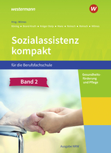 Sozialassistenz kompakt für die Berufsfachschule - Ausgabe Nordrhein-Westfalen - Dieter Brand-Kruth, Andrea Wilmes, Katja Krüger-Stolp, Christine Böning, Björn Reinsch, Silke Reinsch, Roswitha Manz