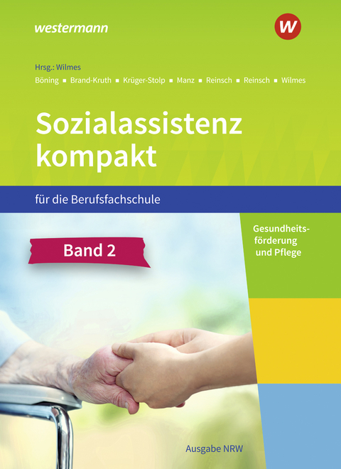 Sozialassistenz kompakt für die Berufsfachschule - Ausgabe Nordrhein-Westfalen - Dieter Brand-Kruth, Andrea Wilmes, Katja Krüger-Stolp, Christine Böning, Björn Reinsch, Silke Reinsch, Roswitha Manz