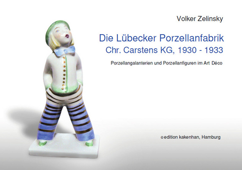 Die Lübecker Porzellanfabrik Chr. Carstens KG, 1930 -1933 - Dr. Volker Zelinsky