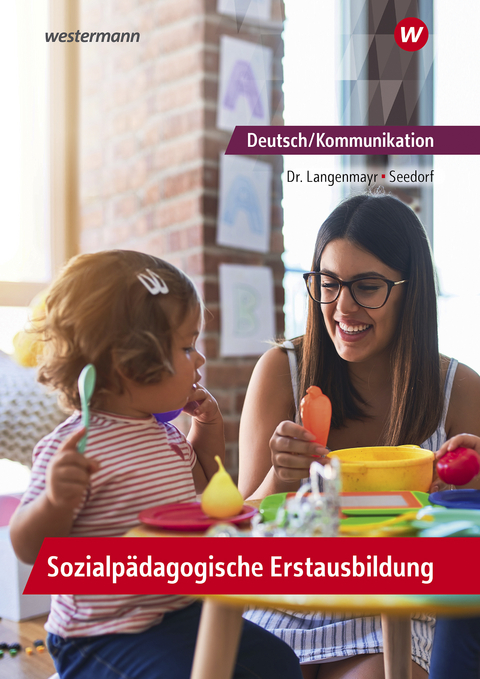 Deutsch/Kommunikation - Sozialpädagogische Erstausbildung - Karla Seedorf, Margret Langenmayr