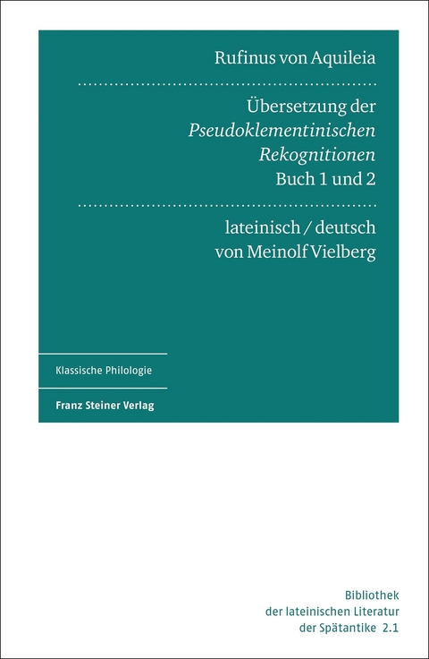 Rufinus von Aquileia: Übersetzung der Pseudoklementinischen Rekognitionen, Buch 1 und 2 - 