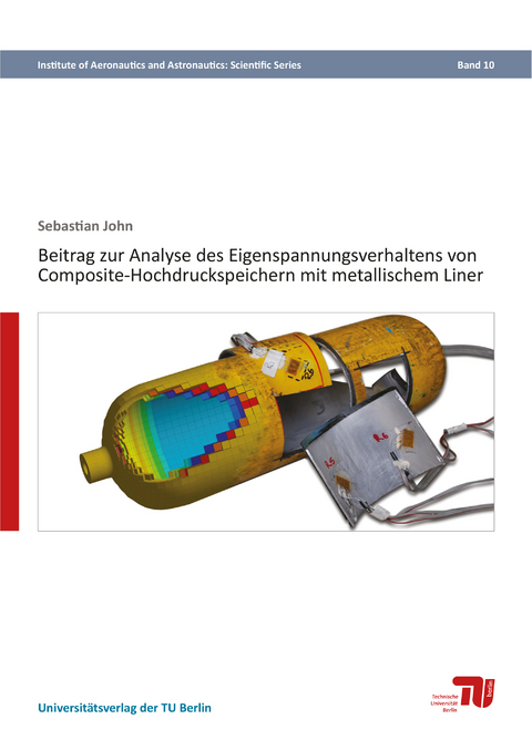 Beitrag zur Analyse des Eigenspannungsverhaltens von Composite-Hochdruckspeichern mit metallischem Liner - Sebastian John