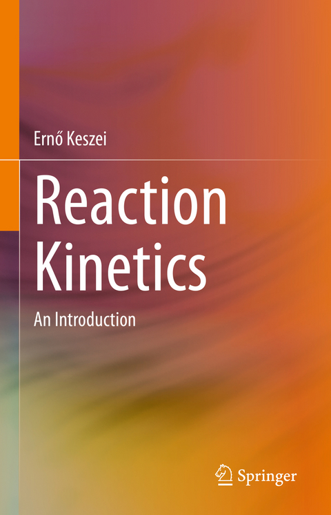 Reaction Kinetics - Ernő Keszei