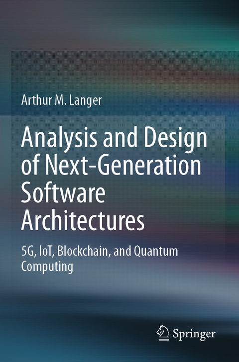 Analysis and Design of Next-Generation Software Architectures - Arthur M. Langer