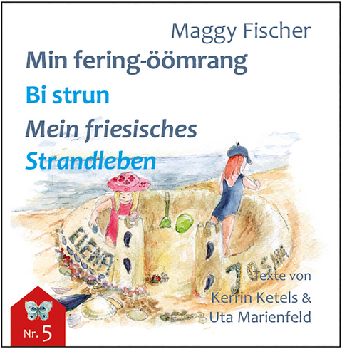 Min fering-öömrang Bi strun / Mein friesisches Strandleben - Maggy Fischer