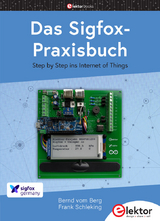 Das Sigfox-Praxisbuch - Bernd Vom Berg, Frank Schleking