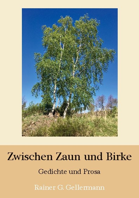 Zwischen Zaun und Birke - Rainer G. Gellermann