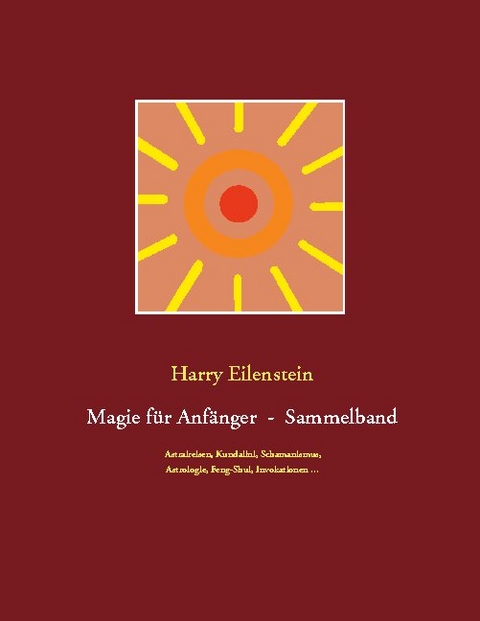 Magie für Anfänger - Sammelband III - Harry Eilenstein