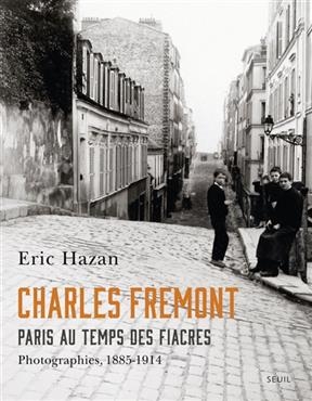 Paris au temps des fiacres : photographies, 1885-1914 - Charles (1855-1930) Frémont