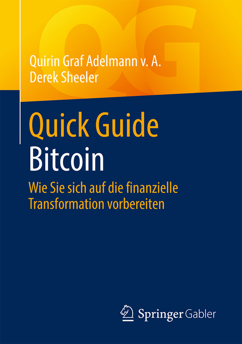 Quick Guide Bitcoin - Quirin Graf Adelmann v. A., Derek Sheeler