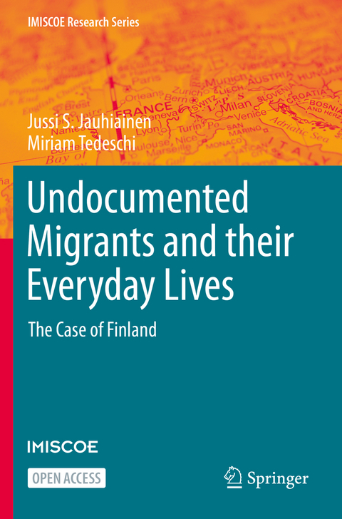 Undocumented Migrants and their Everyday Lives - Jussi S. Jauhiainen, Miriam Tedeschi