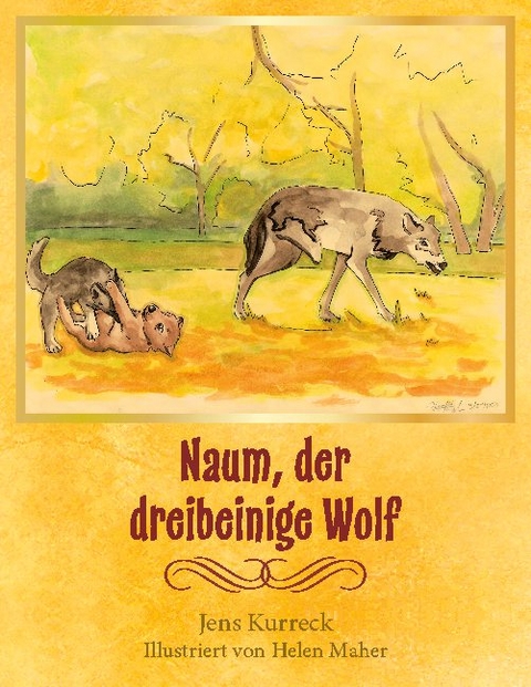 Naum, der dreibeinige Wolf - Jens Kurreck