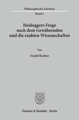 Heideggers Frage nach dem Gewährenden und die exakten Wissenschaften. - Ewald Richter