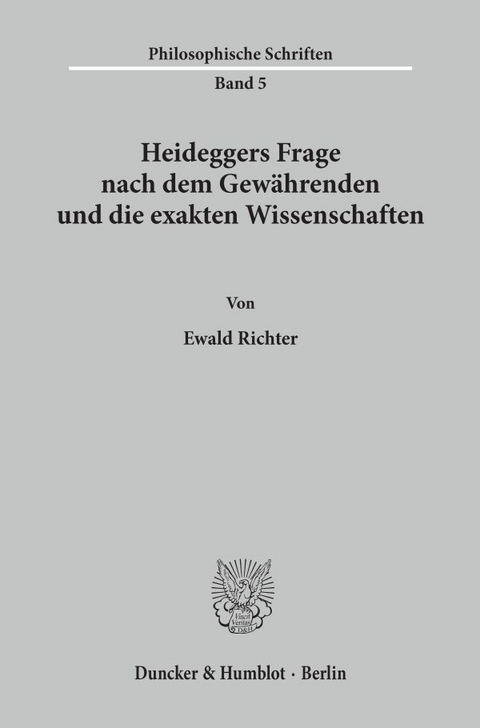 Heideggers Frage nach dem Gewährenden und die exakten Wissenschaften. - Ewald Richter