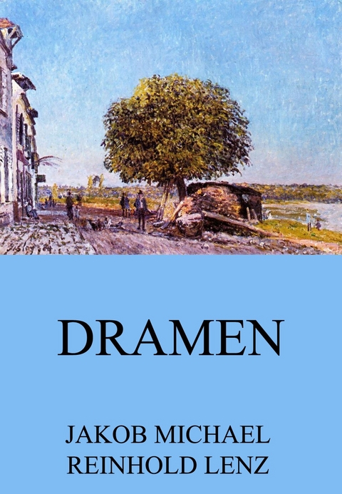 Dramen - Jakob Michael Reinhold Lenz